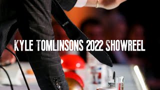 Kyle Tomlinson’s Showreel 2022 [upl. by Milissa]