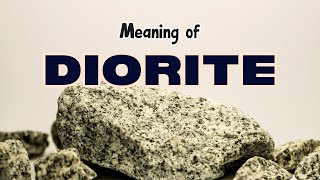 What is the meaning of Diorite [upl. by Ajad]