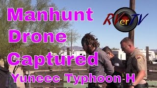 RVerTV Drone Used In quotManhuntquotQuartzsite PDLaPaz County SheriffYuneec Typhoon H [upl. by Mordy]