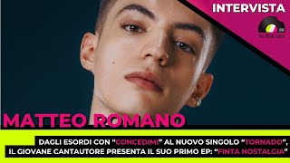 Matteo Romano presenta il suo primo EP quotFinta Nostalgiaquot Lintervista [upl. by Valeda761]