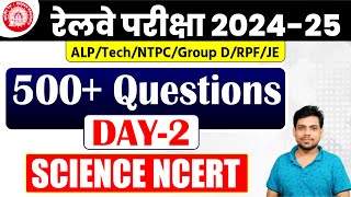 Railway Exam 2024  500 Science NCERT PYQ  Day02  RRB ALP Technician NTPC Group DJE etc [upl. by Rebmik847]