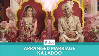 Dice Media  Dice Talkies  Arranged Marriage Ka Ladoo [upl. by Notloc]