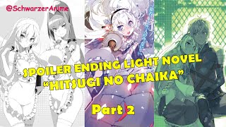 SPOILER ENDING HITSUGI NO CHAIKA  Part 2 INDONESIA [upl. by Drofniw]