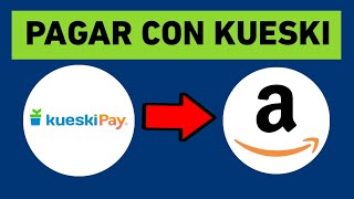 Cómo PAGAR Amazon Con KUESKI PAY 2024  Fácil [upl. by Nuahsyar547]