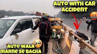 Auto with car live accident 😢 auto wale ki serious halat 😱 gurugram ￼ Highway￼ [upl. by Bust]