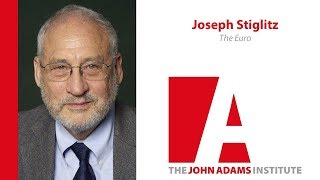 Joseph Stiglitz on the Euro  John Adams Institute [upl. by Nadnarb]