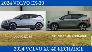 2024 Volvo EX30 VsVolvo XC40 Recharge all detailed Comparison [upl. by Ahsas912]