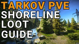 TARKOV PVE SHORELINE LOOT GUIDE [upl. by Yartnod]