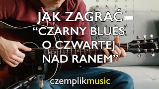 Jak zagrać quotCzarny blues o czwartej nad ranemquot instrumental akompaniament [upl. by Oulman]