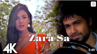 Zara Sa  4K Music Video  Jannat  Emraan Hashmi  Sonal Chauhan  KK  Pritam  Sayeed Quadri [upl. by Eisenberg]