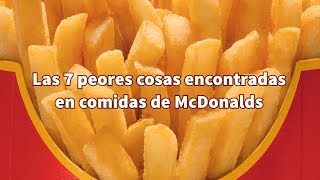 Las 7 cosas más asquerosas encontradas en comidas de McDonalds por Angel David Revilla [upl. by Merridie]