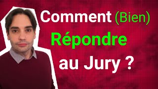 Comment Répondre aux Questions du Jury [upl. by Jarv]