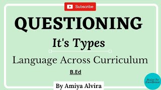 Questioning  Types of Questions  Language Across Curriculum  Amiya Alvira [upl. by Annoerb]