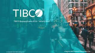 TIBCO BusinessEvents® 600  Whats New [upl. by Lenehc]