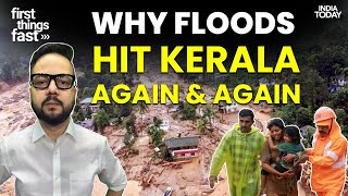 Why Landslides and Floods Hurt Kerala Almost Every Year Wayanad Landslides News First Things Fast [upl. by Lasky]