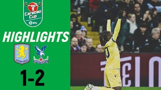 Aston Villa  Crystal Palace 12 Highlights EFL Cup 2024 [upl. by Kiona188]