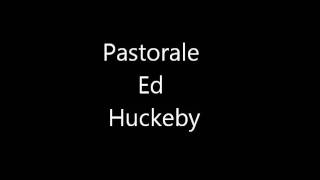 Pastorale  Ed Huckeby [upl. by Quillan]