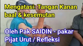 Mengatasi Tangan Kanan baal amp kesemutan  Oleh Pak SAIDIN  pakar Pijat Urut  Refleksi [upl. by Gilbertine880]