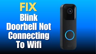 Blink Doorbell Not Connecting To Wifi  How To Fix [upl. by Jea40]