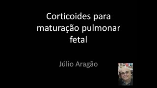 Corticoides para maturação Pulmonar Fetal [upl. by Anitsrihc]