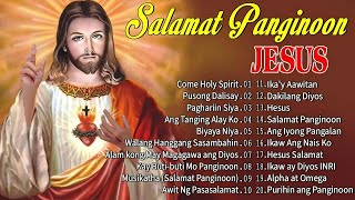 MORNING TAGALOG WORSHIP CHRISTIAN SONGS 2024 LYRICS JESUS DECEMBER PRAISE POWERFUL MORNING THE LORD [upl. by Zelikow229]