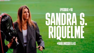 Hablemos De Ellas 10 con Sandra S Riquelme  Cómo es cubrir un Mundial próxima Balón de Oro [upl. by Clava]