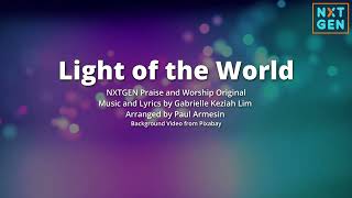 LIGHT OF THE WORLD  NXTGEN Music Playlist [upl. by Nosneh240]