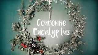 Xmas Diy 12 Couronne dEucalyptus [upl. by Afirahs]