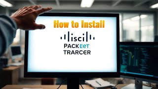 Install Cisco Packet Tracer in Minutes [upl. by Sherborne]