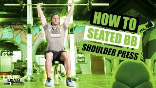 How To Do A SEATED BARBELL OVERHEAD PRESS  Exercise Demonstration Video and Guide [upl. by Ttegdirb]