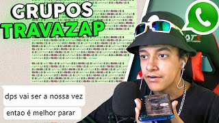 INVADINDO GRUPOS DE TRAVA ZAP fui travado [upl. by Leahsim]