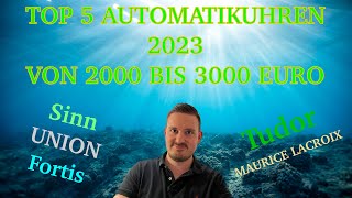 Top 5 Automatikuhren 2023 von 20003000 Euro [upl. by Cyrillus114]