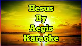 Karaoke  Hesus BY Aegis [upl. by Cleave]