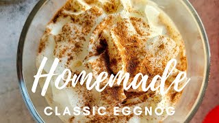 HOMEMADE EGGNOG  CLASSIC EGGNOG RECIPE [upl. by Meit]