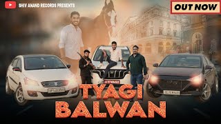 TYAGI BALWAN Official Video Feat Vishal Tyagi  Haryanvi Tyagi Song 2023 [upl. by Halvaard501]