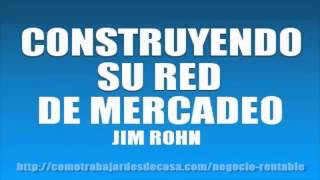 CONSTRUYENDO SU RED DE MERCADEO  JIM ROHN [upl. by Ydnarb]