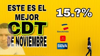 ¿CUAL ES EL MEJOR CDT DE NOVIEMBREEL MEJOR CDT DE NOVIEMBRE DEL 2022 [upl. by Phonsa]