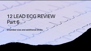 12 Lead Review Part 6 Chamber size and additional 12 lead ECG patterns [upl. by Iral]