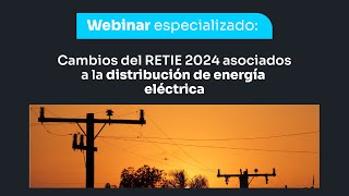 Cambios del RETIE 2024 asociados a la distribución de energía eléctrica [upl. by Mcloughlin]