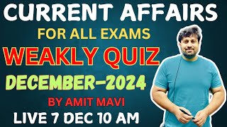 CURRENT AFFAIRS  CLASS1  WEAKLY QUIZ  DECEMBER2024  BY AMIT MAVI [upl. by Ugo]