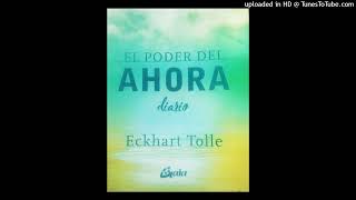 Audiolibro El poder del ahora DIARIO ECKHART TOLLE  Parte 1 [upl. by Eiser]