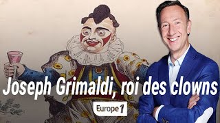 Joseph Grimaldi le roi des clowns récit de Stéphane Bern [upl. by Kermy155]