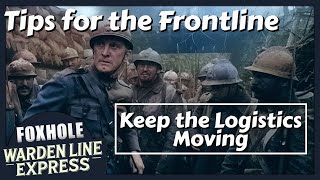 Foxhole Infantry Guide quotKeep the Logistics Movingquot is essential  War 117  Warden Line Express [upl. by Maples542]