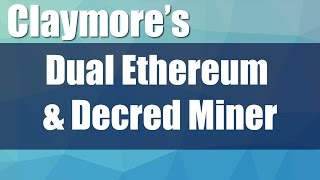 Claymores Dual Ethereum amp Decred Miner v41 [upl. by Sordnaxela139]