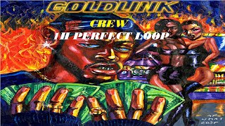 GoldLink  Crew Perfect 1h Loop [upl. by Ruomyes]