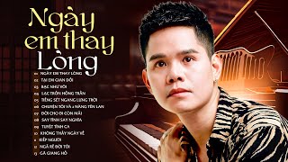 Album Ngày Em Thay Lòng  Lã Phong Lâm  Những Bài Hát Nhạc Trẻ Hay Nhất Của Lã Phong Lâm [upl. by Brinson972]