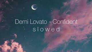 Demi Lovato  Confident slowed [upl. by Saxela]