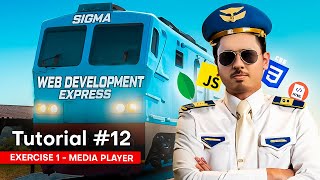 Exercise 1  Pure HTML Media Player  Sigma Web Development Course  Tutorial 12 [upl. by Saree]