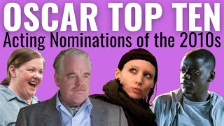 Top 10 Acting Oscar Nominations of the 2010s [upl. by Rudwik]