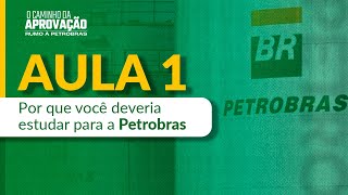 ✅ AULA 1 Por que você deveria estudar para o concurso da PETROBRAS 2024 [upl. by Ailahtan]